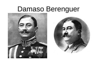 Damaso Berenguer
 