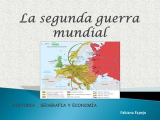 HISTORIA , GEOGRAFIA Y ECONOMÍA
Fabiana Espejo
 