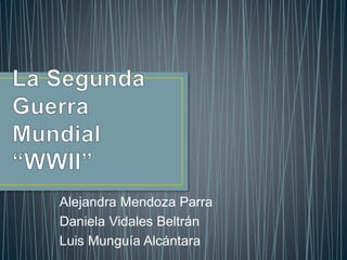 Alejandra Mendoza Parra
Daniela Vidales Beltrán
Luis Munguía Alcántara
 