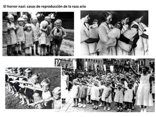 El horror nazi: casas de reproducción de la raza aria
 