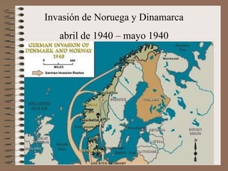 Invasión de Noruega y Dinamarca
abril de 1940 – mayo 1940
 