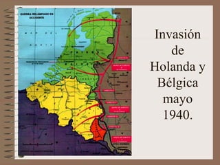 Invasión
de
Holanda y
Bélgica
mayo
1940.
 