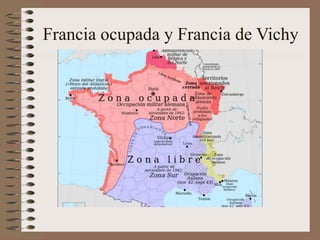 Francia ocupada y Francia de Vichy
 