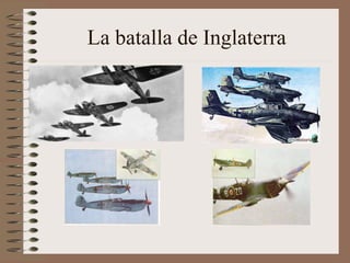 La batalla de Inglaterra
 