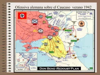 Ofensiva alemana sobre el Caucaso verano 1942
 