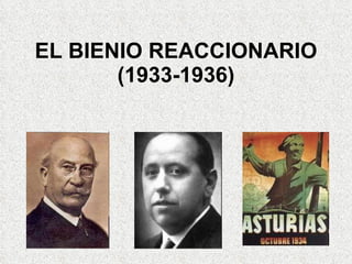 EL BIENIO REACCIONARIO (1933-1936) 