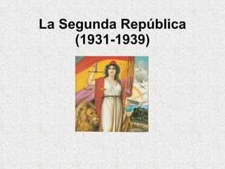 La Segunda República (1931-1939) 