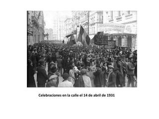 Celebraciones en la calle el 14 de abril de 1931
 