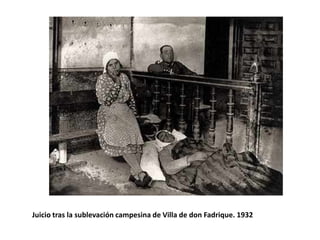 Juicio tras la sublevación campesina de Villa de don Fadrique. 1932
 