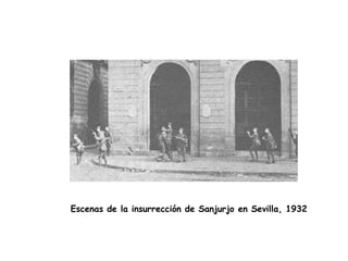 Escenas de la insurrección de Sanjurjo en Sevilla, 1932
 
