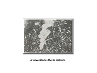 La Universidad de Oviedo ardiendo
 