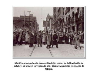 Manifestación pidiendo la amnistía de los presos de la Revolución de
octubre. La imagen corresponde a los días previos de las elecciones de
                             febrero.
 