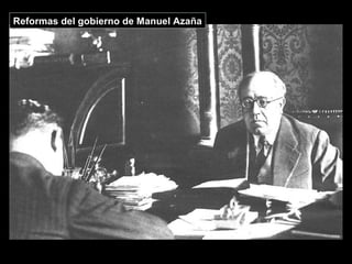 Reformas del gobierno de Manuel Azaña
 