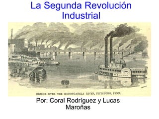 La Segunda Revolución Industrial ,[object Object]
