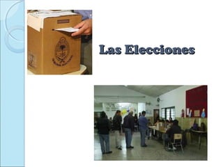 Las EleccionesLas Elecciones
 