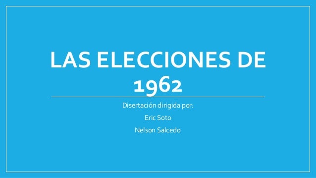 Las Elecciones de 1962