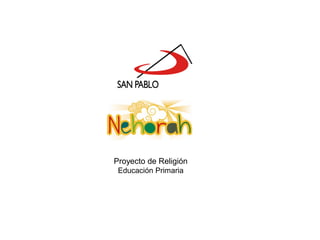 Proyecto de Religión
Educación Primaria
 