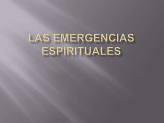 Las emergencias espirituales 