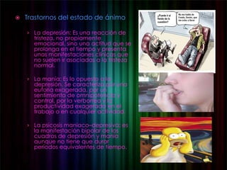 Los opiáceos endógenos, provocan en ciertas situaciones extremas que el individuo no experimente un dolor agudo e insoportable o aportan altas dosis de energía, entusiasmo y fuerza.Emoción y SaludNadie es cabal y absolutamente normal: nadie es totalmente sano.