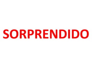 SORPRENDIDO