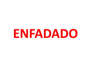 ENFADADO