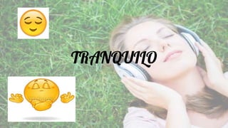TRANQUILO