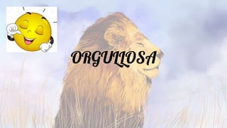 ORGULLOSA