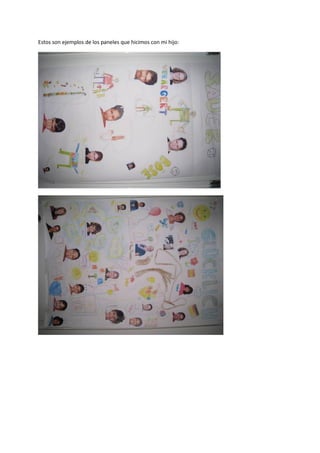 Estos son ejemplos de los paneles que hicimos con mi hijo: 
 
