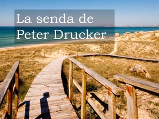 La senda de Peter Drucker 
