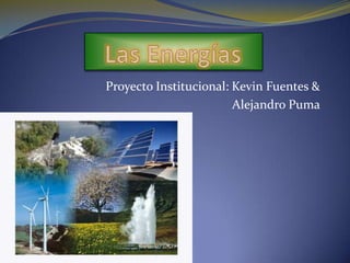 Proyecto Institucional: Kevin Fuentes &
Alejandro Puma
 