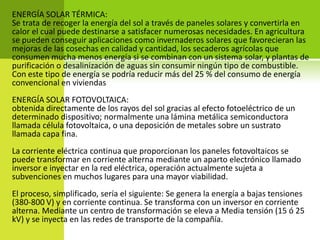 Naturaleza difusaUn problema inherente a las energías renovables es su naturaleza difusa, con la excepción de la energía geotérmica la cual, sin embargo, sólo es accesible donde la corteza terrestre es finaIrregularidadLa producción de energía eléctrica permanente exige fuentes de alimentación fiables o medios de almacenamiento. Así pues, debido al elevado coste del almacenamiento de la energía, un pequeño sistema autónomo resulta raramente económico, excepto en situaciones aisladas, cuando la conexión a la red de energía implica costes más elevados.