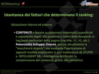 Utilizzo moderato di tutti i fattori© Prima Posizione Srl – Vietata la copia e la distribuzione non autorizzataLa SEOMantica - Page   1 7