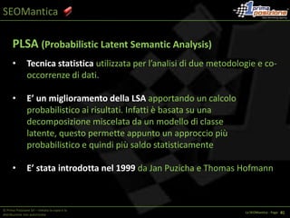 SEOManticaQuali sono le nostre Paure?Breve, ma significativa classifica..© Prima Posizione Srl – Vietata la copia e la distribuzione non autorizzataLa SEOMantica - Page   1 13