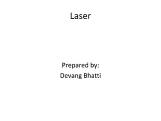 Laser ,[object Object],[object Object]