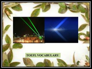 TOEFL VOCABULARY
 