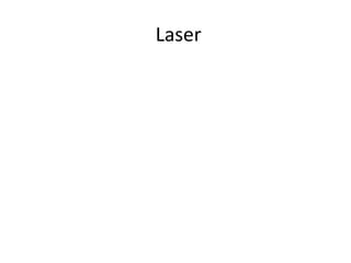 Laser 
 