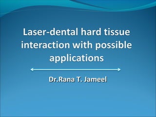 Dr.Rana T. JameelDr.Rana T. Jameel
 