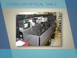 CURBS ON OPTICAL TABLE
 