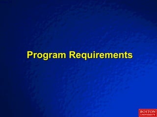 © 2003 By Default!Slide 39
Program RequirementsProgram Requirements
 