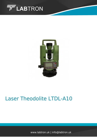 Laser Theodolite LTDL-A10
www.labtron.uk | info@labtron.uk
 