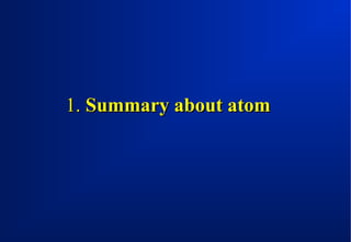 1. Summary about atom

 