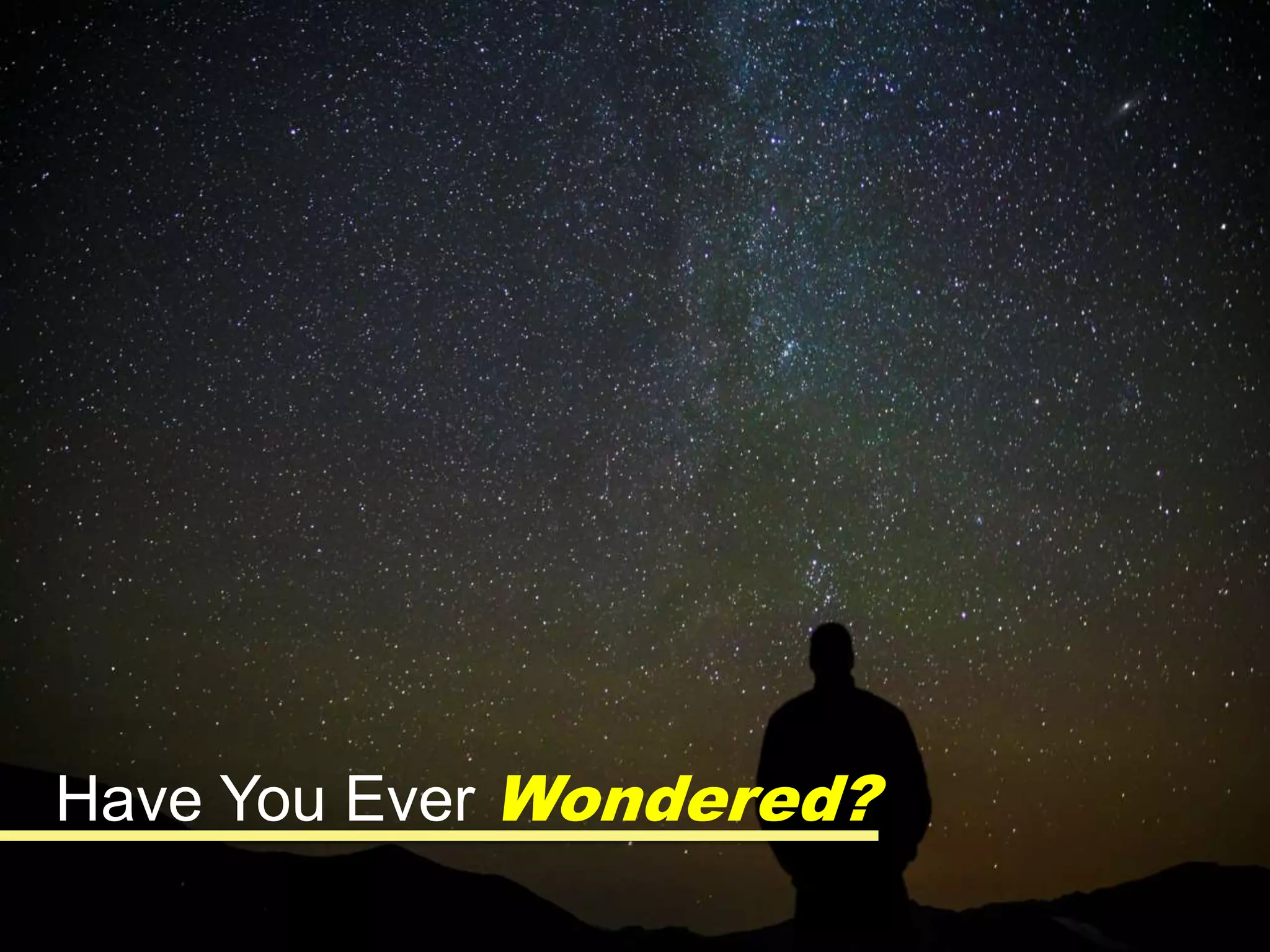 Have You Ever Wondered?
 