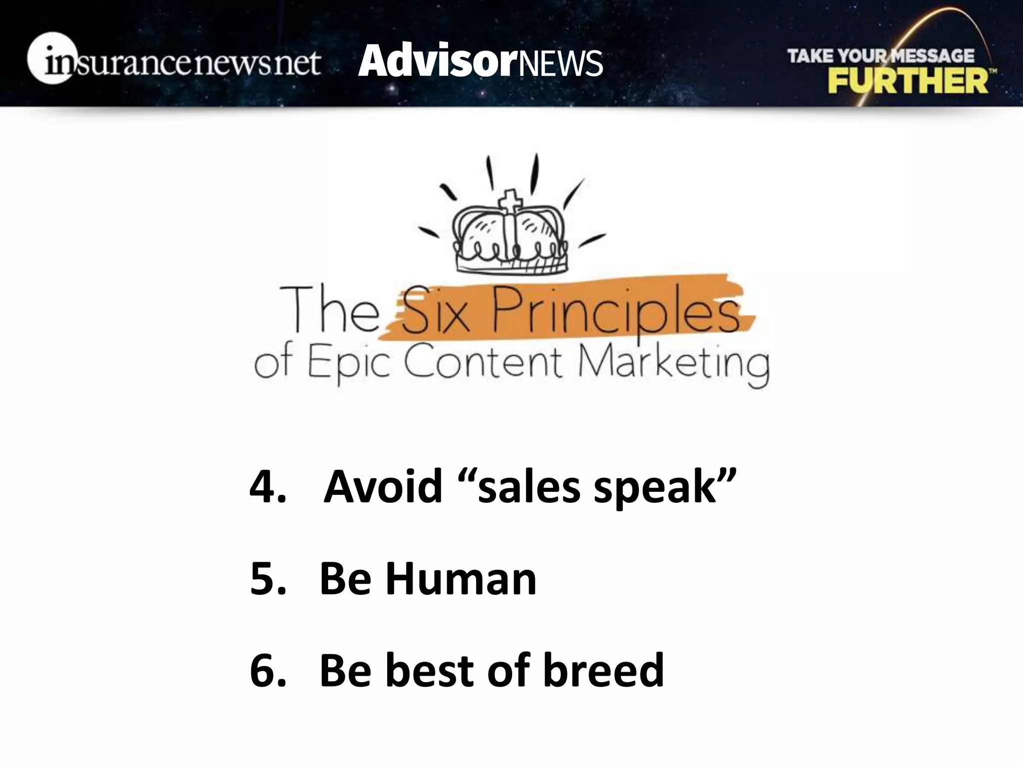 4. Avoid “sales speak”
5. Be Human
6. Be best of breed
 