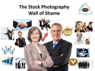 The Stock Photography
Wall of Shame
 