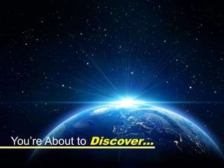 You’re About to Discover…
 