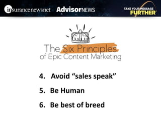 4. Avoid “sales speak”
5. Be Human
6. Be best of breed
 