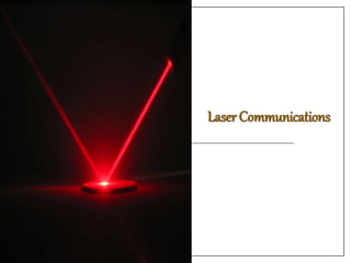 Laser Communications
 