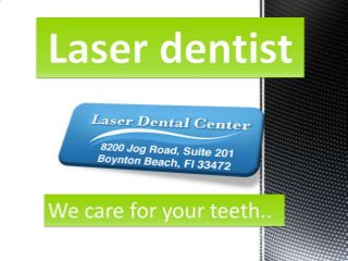 Laser dentist