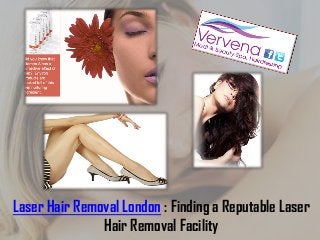 Laser Hair Removal London : Finding a Reputable Laser
               Hair Removal Facility
 