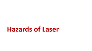 Hazards of Laser
 
